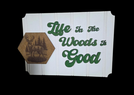 Life Is Good in the Woods